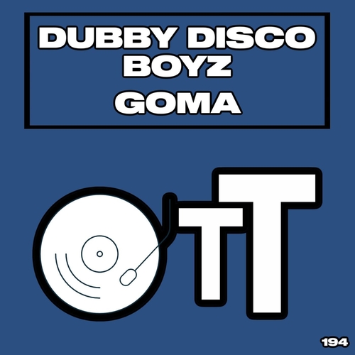 Dubby Disco Boyz - Goma [OTT194]